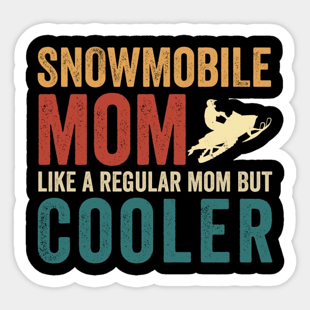 Snowmobile Mom Like A Regular Mom But Cooler Sticker by Waqasmehar